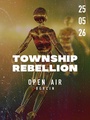 TOWNSHIP REBELLION Open Air (Berlin) @ RAW Garten | MAY '26